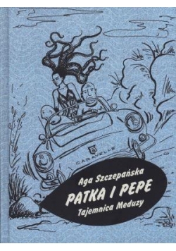 Patka i Pepe. Tajemnica Meduzy + Autograf Szczepańskiej