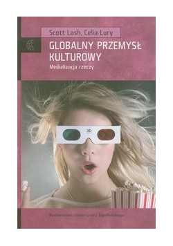 Globalny przemysł kulturowy. Medializacja rzeczy