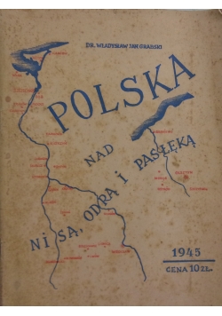 Polska nad Nisą, odrą i pasłęką, 1945 r.