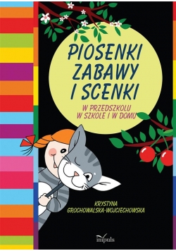 Piosenki, zabawy i scenki. W przedszkolu w szkole