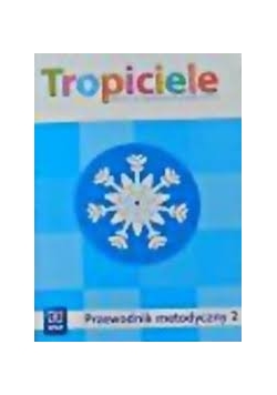 Tropiciele - przewodnik  metodyczny 2