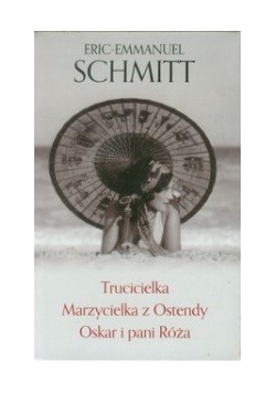 Trucicielka / Marzycielka z Ostendy / Oskar i pani Róża, Nowe
