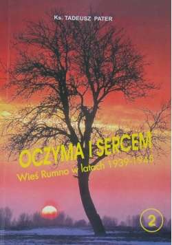 Oczyma i sercem wieś Rumno w latach 1939 1945