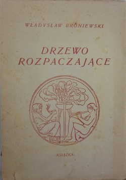 Drzewo rozpaczające, 1946 r.