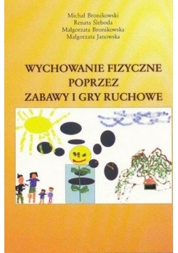 Wychowanie fizyczne poprzez zabawy i gry ruchowe