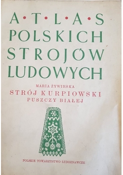 Atlas polskich strojów ludowych- Strój Kurpiowski