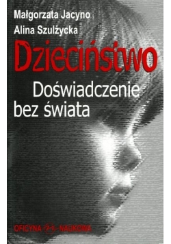 Dzieciństwo. Doświadczenie bez świata