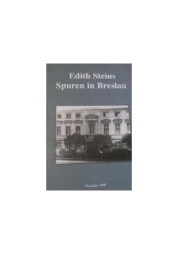 Edith Steins Spuren in Breslau
