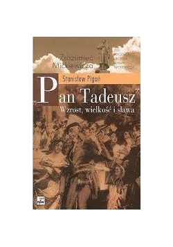 Pan Tadeusz, Wzrost, wielkość i sława