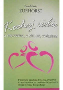 Kochaj siebie, a nieważne, z kim się zwiążesz