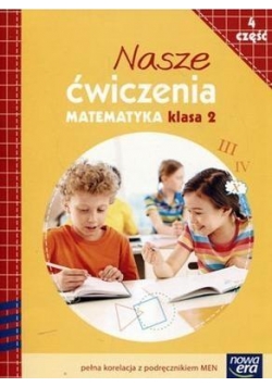 Nasze ćwiczenia. Matematyka Kl. 2/4 ćw. NE