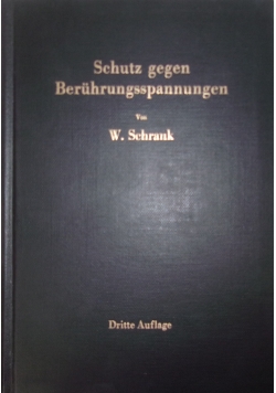 Schutz gegen Beruhrungsspannungen. Dritte Auflage