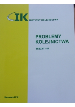 Problemy Kolejnictwa,zeszyt 157