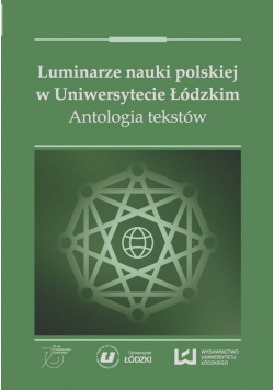 Luminarze nauki polskiej w Uniwersytecie Łódzkim