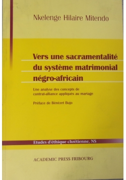 Vers une sacramentalite du systeme matrimonial negro - africain