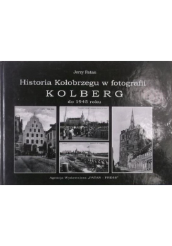 Historia Kołobrzegu w fotografii do 1945 roku