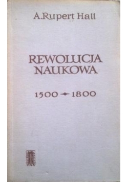 Rewolucja naukowa, 1500-1800: kształtowanie się nowożytnej postawy naukowej
