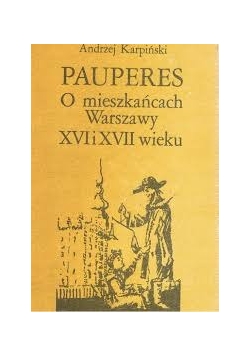 Pauperes o mieszkańcach Warszawy XVI i XVII wieku