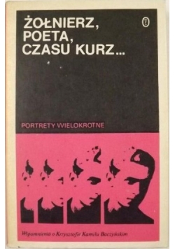 Żołnierz, poeta, czasu kurz...