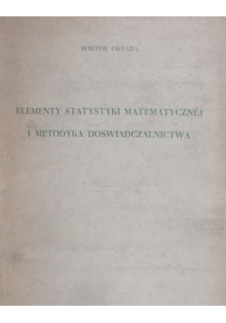 Elementy statystyki matematycznej i metodyka doświadczalnictwa