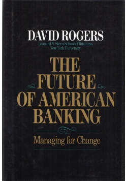 The Future of American Banking Managing for Change