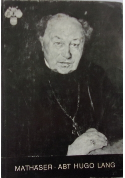 Aus dem literarischen Schaffen von Abt Hugo Lang OSB
