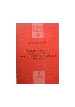 Symulacja całkowita zgody małżeńskiej w orzecznictwie Roty Rzymskiej