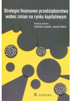 Strategie finansowe przedsiębiorstwa wobec zmian na rynku kapitałowym