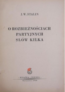 O rozbieżnościach partyjnych słów kilka, 1949 r.