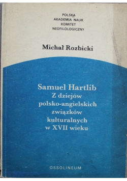 Samuel Hartlib z dziejów polsko angielskich związków kulturalnych