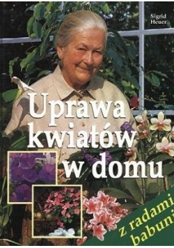 Uprawa kwiatów w domu