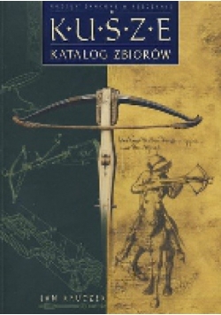 Kusze. Katalog zbiorów.