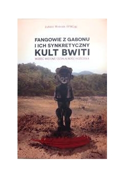 Fangowie z Gabonu i ich synkretyczny kult Bwiti wobec misyjnej działalności Kościoła