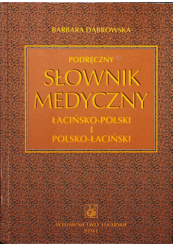Podręczny słownik medyczny łacińsko polski i polsko łaciński