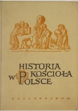 Historia Kościoła w Polsce, Tom I