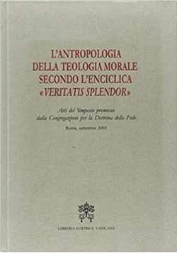 L'antropologia della Teologia Morale Secondo L'Enciclica