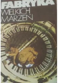 Fabryka wielkich marzeń