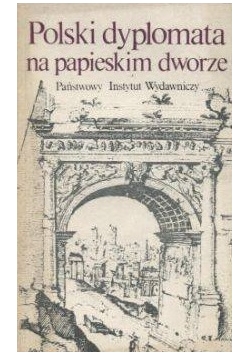 Polski dyplomata na papieskim dworze