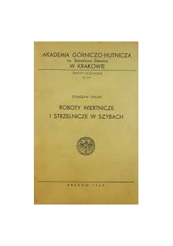 Roboty wiertnicze i strzelnicze w szybach