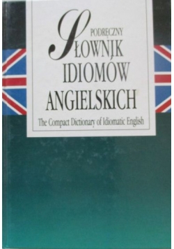 Podręczny słownik idiomów angielskich