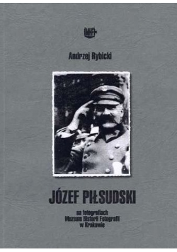 Józef Piłsudski na fotografiach