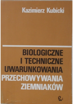 Biologiczne i techniczne uwarunkowania przechowywania ziemniaków