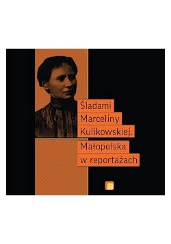 Śladami Marceliny Kulikowskiej