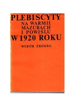 Plebiscyty na warmii, mazurach i powiślu w 1920 roku