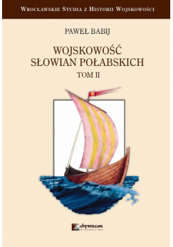 Wojskowość Słowian Połabskich Tom 2 NOWA