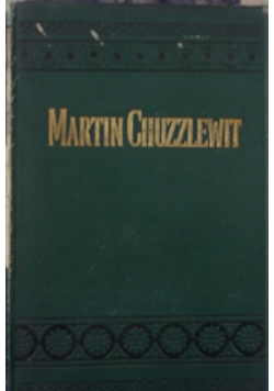 The life and the adventures of Martin Chuzzlewit, ok.1900 r.
