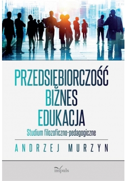 Przedsiębiorczość  biznes   edukacja