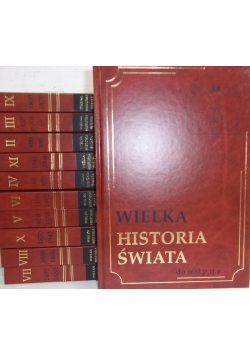 Wielka historia świata, Tom I-XI