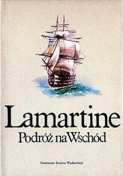 Lamartine Podróż na Wschód