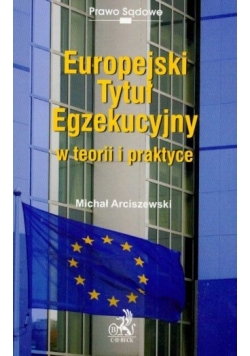 Europejski Tytuł Egzekucyjny w teorii i praktyce